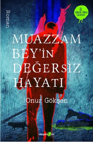 Muazzam Bey'in Değersiz Hayatı – Onur Gökşen – Okuyan Us Yayınları kitap kapağı