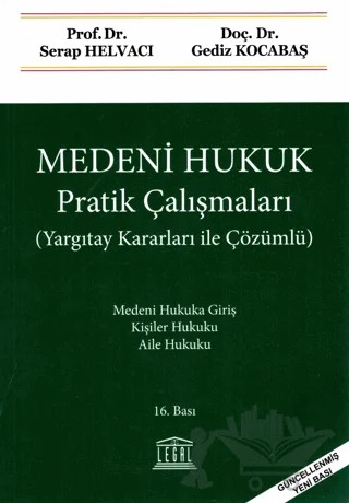 Medeni Hukuk Pratik Çalışmaları (Yargıtay Kararları ile Çözümlü) – Serap Helvacı, Gediz Kocabaş – Legal Yayıncılık kitap kapağı