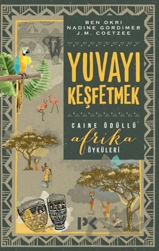 Yuvayı Keşfetmek – Ben Okri, J. M. Coetzee, Nadine Gordimer – Profil Kitap kitap kapağı
