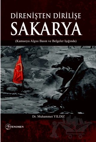 Direnişten Dirilişe Sakarya – Muhammet Yıldız – Fenomen Yayıncılık kitap kapağı