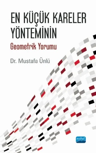 En Küçük Kareler Yönteminin Geometrik Yorumu – Mustafa Ünlü – Nobel Akademik Yayıncılık kitap kapağı