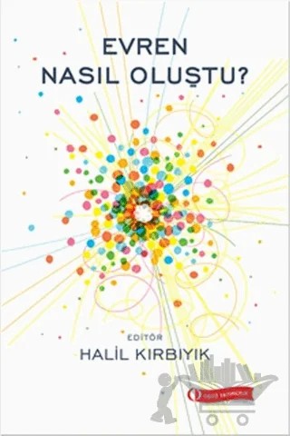 Evren Nasıl Oluştu? – Halil Kırbıyık – ODTÜ Geliştirme Vakfı Yayıncılık kitap kapağı