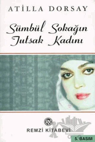 Sümbül Sokağın Tutsak Kadını – Atilla Dorsay – Remzi Kitabevi kitap kapağı