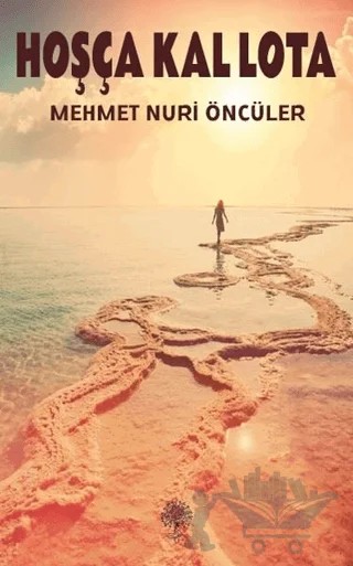 Hoşça Kal Lota – Mehmet Nuri Öncüler – Platanus Publishing kitap kapağı