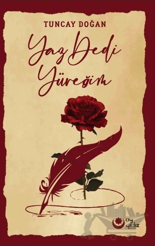 Yaz Dedi Yüreğim – Tuncay Doğan – Ayyıldız Kitap kitap kapağı