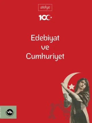 Edebiyat ve Cumhuriyet – Kolektif – Vakıfbank Kültür Yayınları kitap kapağı