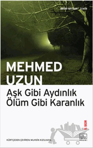 Aşk Gibi Aydınlık Ölüm Gibi Karanlık – Mehmed Uzun – İthaki Yayınları kitap kapağı