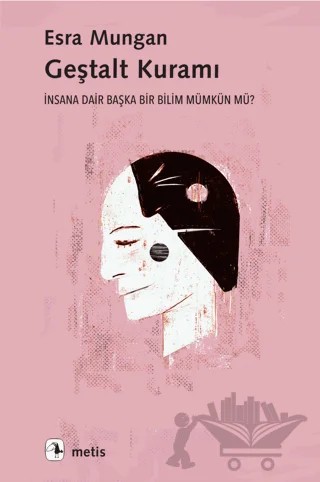 Geştalt Kuramı – Esra Mungan – Metis Yayınları kitap kapağı