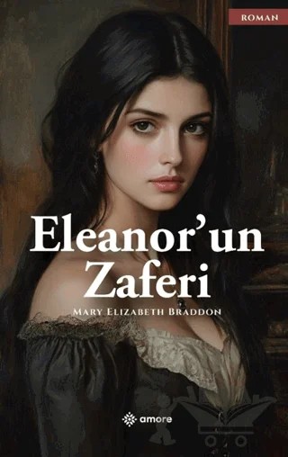 Eleanor'un Zaferi – Mary Elizabeth Braddon – Amore Yayınevi kitap kapağı