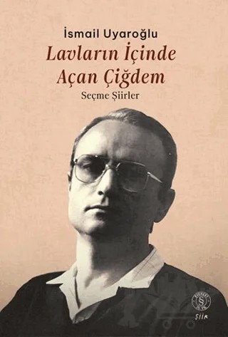 Lavların İçinde Açan Çiğdem – İsmail Uyaroğlu – Everest Yayınları kitap kapağı