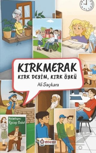Kırkmerak Kırk Deyim, Kırk Öykü – Ali Saçıkara – Atlı Karınca Yayınları kitap kapağı