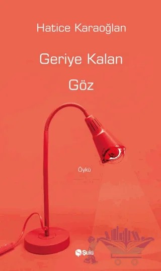 Geriye Kalan Göz – Hatice Karaoğlan – Şule Yayınları kitap kapağı
