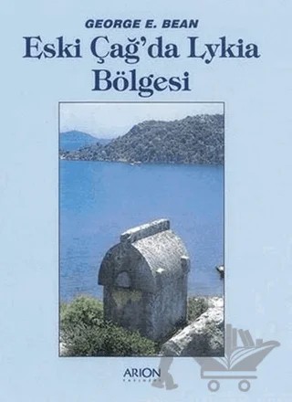 Eski Çağ'da Lykia Bölgesi – George E. Bean – Arion Yayınevi kitap kapağı
