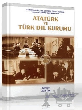 Atatürk ve Türk Dil Kurumu – Nail Tan – Türk Dil Kurumu Yayınları kitap kapağı