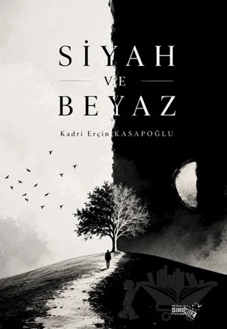 Siyah ve Beyaz – Kadri Erçin Kasapoğlu – Sınırsız Kitap kitap kapağı