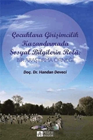 Çocuklara Girişimcilik Kazandırmada Sosyal Bilgilerin Rolü: Bir Araştırma Örneği – Handan Deveci – Pegem Akademi Yayıncılık kitap kapağı