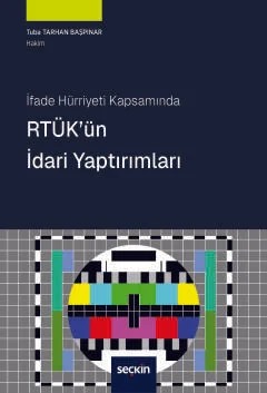 İfade Hürriyeti Kapsamında RTÜK'ün İdari Yaptırımları – Tuba Tarhan Başpınar – Seçkin Yayıncılık kitap kapağı