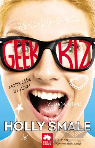 Geek Kız 1 - Modelliğe İlk Adım – Holly Smale – Eksik Parça Yayınları kitap kapağı