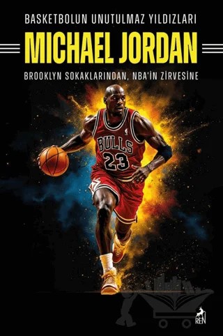 Basketbolun Unutulmaz Yıldızları Mıchael Jordan – Mertcan Ermiş – Ren Kitap kitap kapağı