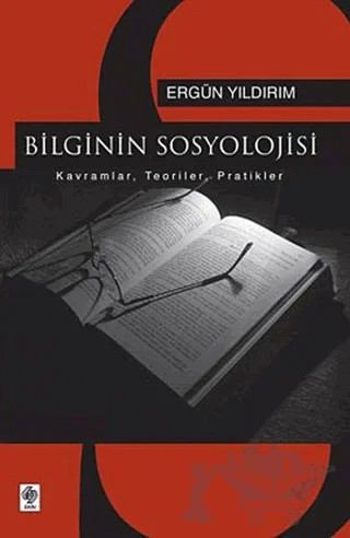 Bilginin Sosyolojisi – Ergün Yıldırım – Ekin Basım Yayın kitap kapağı