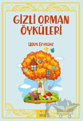 Gizli Orman Öyküleri – Ufuk Eryıldız – Luna Çocuk Yayınları kitap kapağı