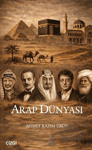 Arap Dünyası – Ahmet Kazım Ürün – Çizgi Kitabevi Yayınları kitap kapağı
