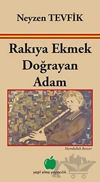 Rakıya Ekmek Doğrayan Adam – Hamdullah Benzer – Yeşil Elma Yayıncılık kitap kapağı