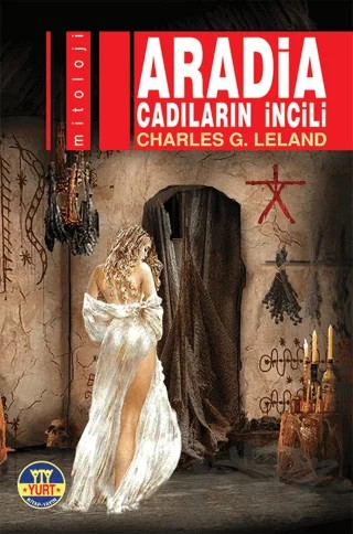 Aradia Cadıların İncili – Charles G. Leland – Yurt Kitap Yayın kitap kapağı