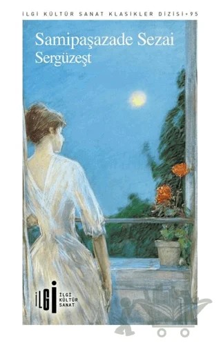Sergüzeşt – Sâmipaşazâde Sezâi – İlgi Kültür Sanat Yayınları kitap kapağı