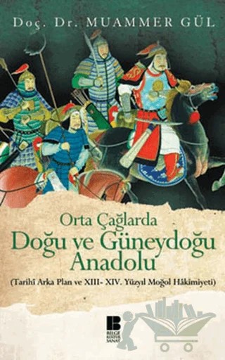 Orta Çağlarda Doğu ve Güneydoğu Anadolu – Muammer Gül – Bilge Kültür Sanat kitap kapağı