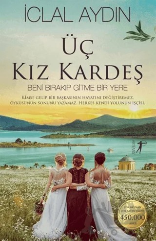 Üç Kız Kardeş – İclal Aydın – Artemis Yayınları kitap kapağı