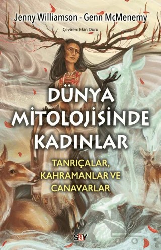 Dünya Mitolojisinde Kadınlar – Jenny Williamson, Genn McMenemy – Say Yayınları kitap kapağı