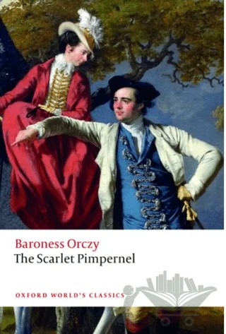 The Scarlet Pimpernel – Baroness Emma Orczy – Oxford University Press - Classics kitap kapağı
