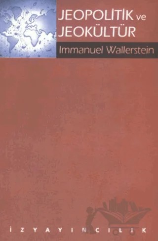 Jeopolitik ve Jeokültür – Immanuel Wallerstein – İz Yayıncılık kitap kapağı