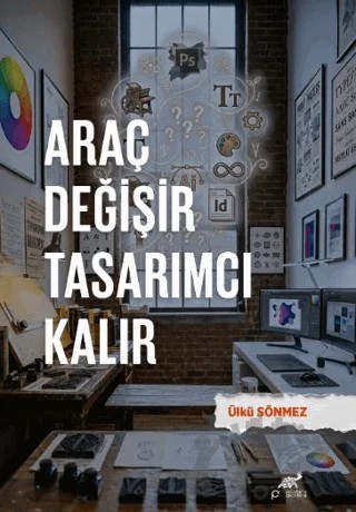 Araç Değişir Tasarımcı Kalır – Ülkü Sönmez – Paradigma Akademi Yayınları kitap kapağı