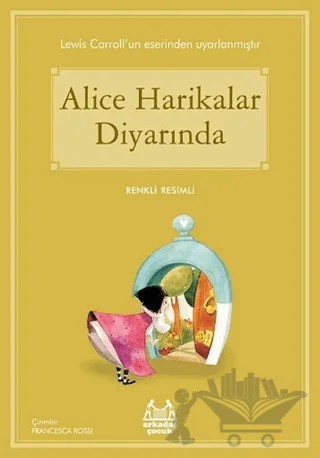 Alice Harikalar Diyarında – Lewis Carroll – Arkadaş Yayınları kitap kapağı