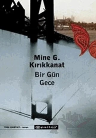 Bir Gün Gece – Mine G. Kırıkkanat – Epsilon Yayınevi kitap kapağı