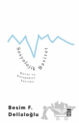Sosyolojik Basiret – Besim F. Dellaloğlu – Timaş Yayınları kitap kapağı