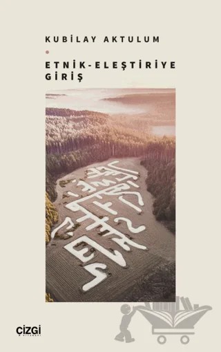 Etnik-Eleştiriye Giriş – Kubilay Aktulum – Çizgi Kitabevi Yayınları kitap kapağı