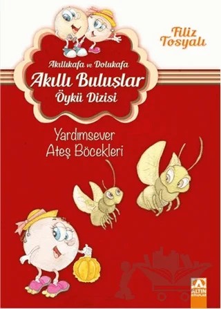 Akıllıkafa ve Dolukafa - Yardımsever Ateş Böcekleri – Filiz Tosyalı – Altın Kitaplar kitap kapağı
