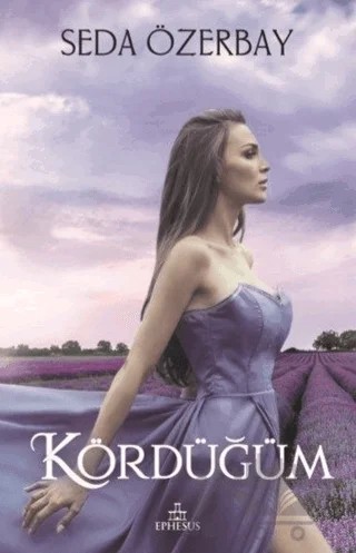 Kördüğüm (Ciltli) – Seda Özerbay – Ephesus Yayınları kitap kapağı