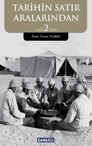 Tarihin Satır Aralarından 2 – Ömer Faruk Yılmaz – Çamlıca Basım Yayın kitap kapağı