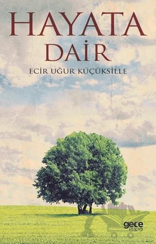 Hayata Dair – Ecir Uğur Küçüksille – Gece Kitaplığı kitap kapağı
