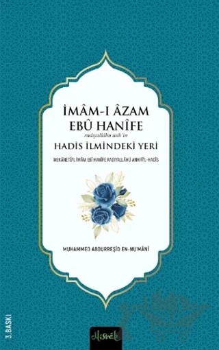 İmam-ı A'zam Ebu Hanife (R.A.)'in Hadis İlmindeki Yeri – Muhammed Abdurreşid en-Numani – Misvak Neşriyat Yayınevi kitap kapağı