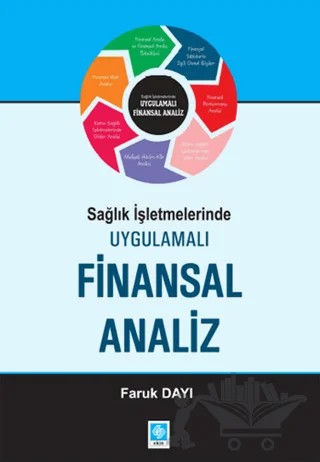 Sağlık İşletmelerinde Uygulamalı Finansal Analiz – Faruk Dayı – Ekin Basım Yayın kitap kapağı