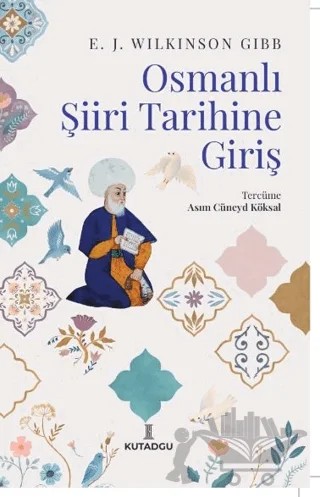 Osmanlı Şiiri Tarihine Giriş – E.J. Wilkinson Gibb – Kutadgu Yayınları kitap kapağı