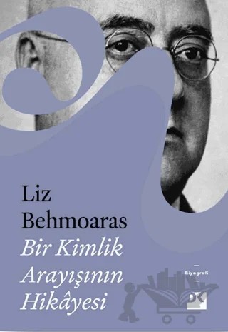 Bir Kimlik Arayışının Hikayesi – Liz Behmoaras – Doğan Kitap kitap kapağı