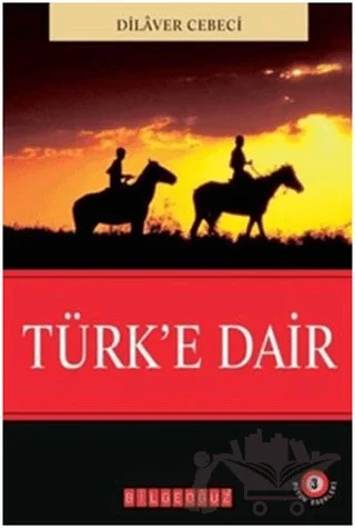 Türk’e Dair – Dilaver Cebeci – Bilgeoğuz Yayınları kitap kapağı