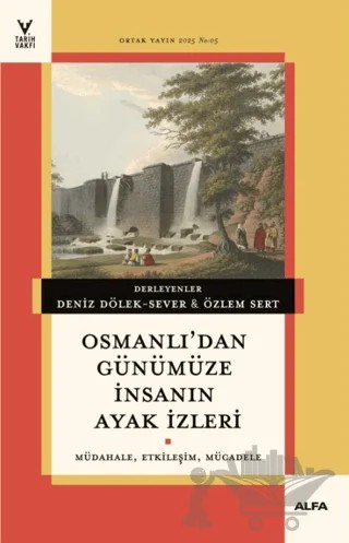 Osmanlı'dan Günümüze İnsanın Ayak İzleri – Deniz Dölek Sever, Özlem Sert – Alfa Yayınları kitap kapağı