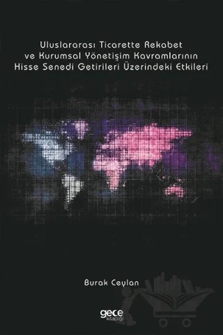Uluslararası Ticarette Rekabet Gücü ve Kurumsal Yönetişim Kavramları – Burak Ceylan – Gece Kitaplığı kitap kapağı